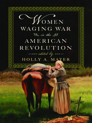 cover image of Women Waging War in the American Revolution